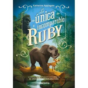 La Única E Incomparable Ruby -- Katherine Applegate
